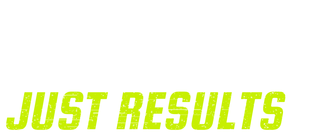 No excuses, just results